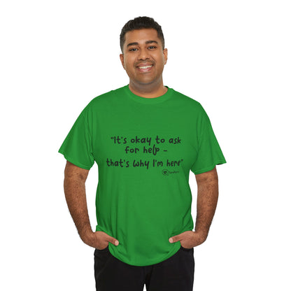 TheraPurrs Phrase T-Shirt - "It's Okay to Ask for Help. That's Why I'm Here."