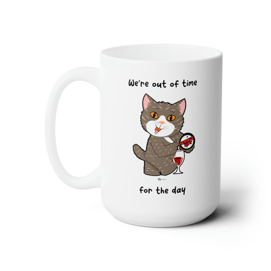 Ceramic Mug 15oz - HipaaCat - We're out of time for the day
