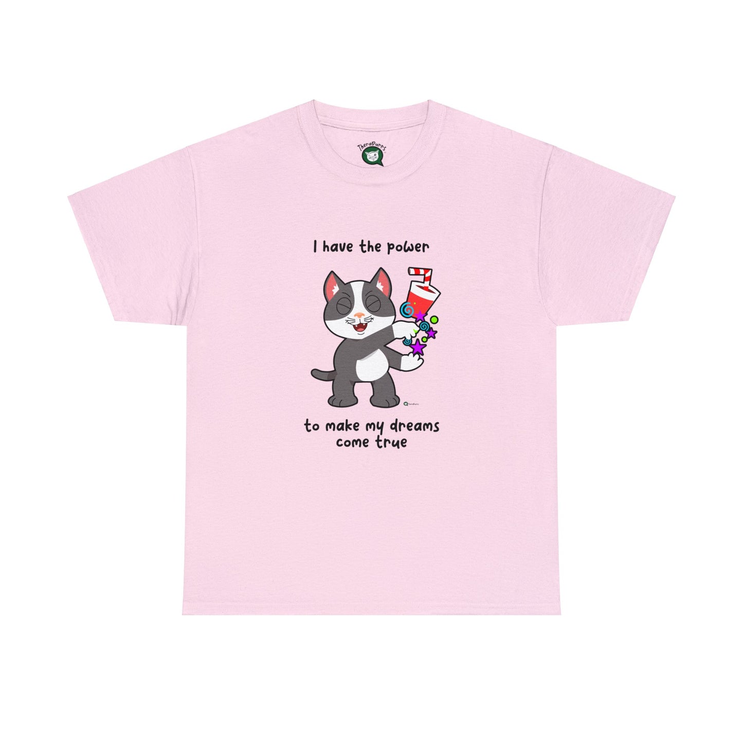 T-Shirt - PosiCat - I have the power to make my dreams come true