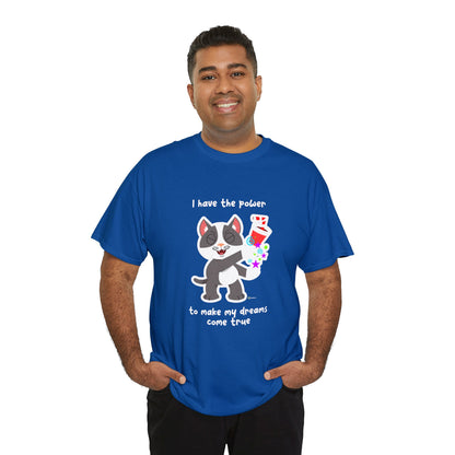 T-Shirt - PosiCat - I have the power to make my dreams come true