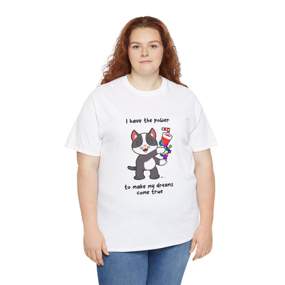 T-Shirt - PosiCat - I have the power to make my dreams come true