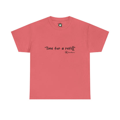TheraPurrs Phrase T-Shirt - "Time for a Refill"