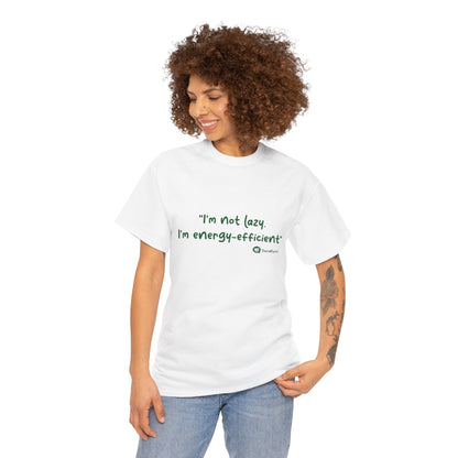 TheraPurrs Phrase T-Shirt - "I'm not lazy. I'm energy efficient."