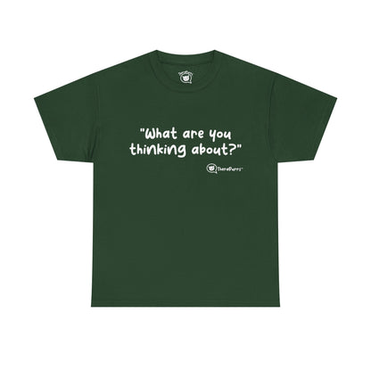 TheraPurrs Phrase T-Shirt - "What are you thinking about?"