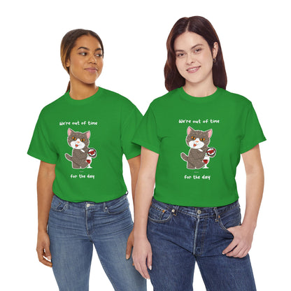 T-Shirt - HipaaCat - We're Out Of Time For The Day