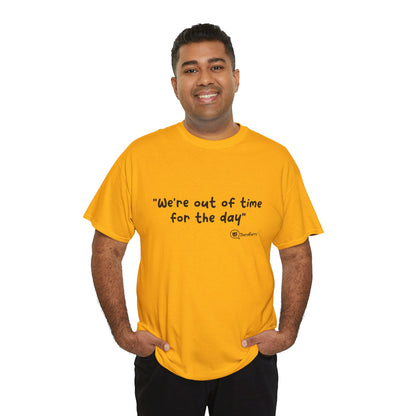 TheraPurrs Phrase T-Shirt - "We're Out of Time for the Day"