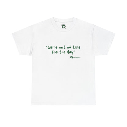 TheraPurrs Phrase T-Shirt - "We're Out of Time for the Day"