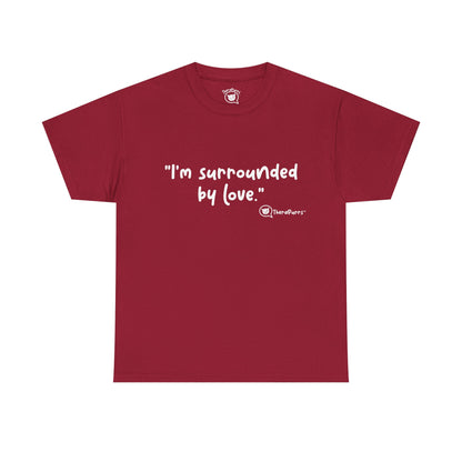TheraPurrs Phrase T-Shirt - "I'm surrounded by love"