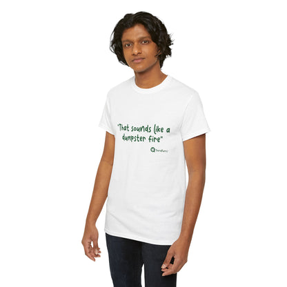 TheraPurrs Phrase T-Shirt - "That Sounds Like a Dumpster Fire"