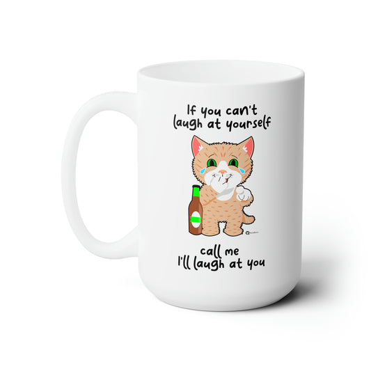 Ceramic Mug 15oz - SmartyCat - If you can't laugh at yourself - call me - I'll laugh at you