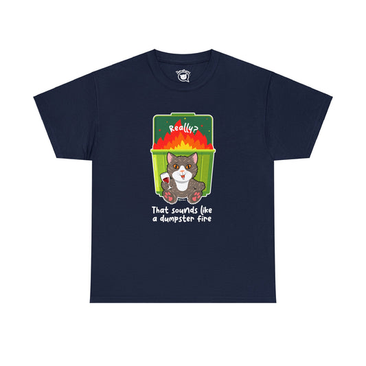 T-Shirt - HipaaCat - That Sounds Like A Dumpster Fire