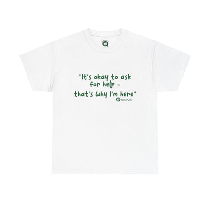 TheraPurrs Phrase T-Shirt - "It's Okay to Ask for Help. That's Why I'm Here."