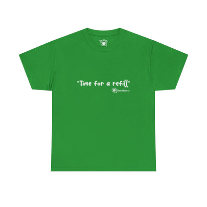 TheraPurrs Phrase T-Shirt - "Time for a Refill"
