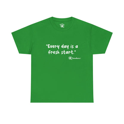 TheraPurrs Phrase T-Shirt - "Every day is a fresh start"