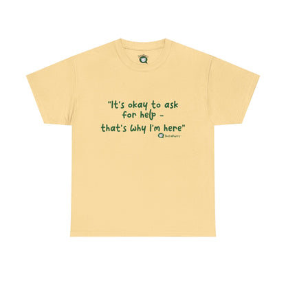 TheraPurrs Phrase T-Shirt - "It's Okay to Ask for Help. That's Why I'm Here."