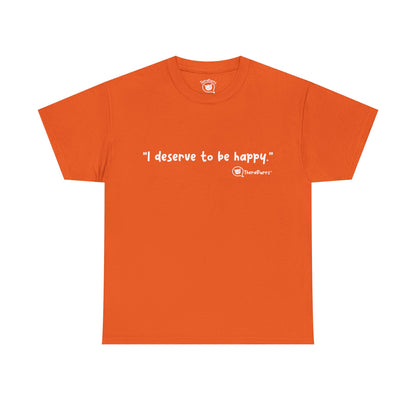 TheraPurrs Phrase T-Shirt - "I deserve to be happy"