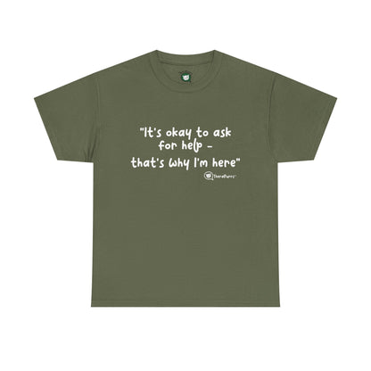 TheraPurrs Phrase T-Shirt - "It's Okay to Ask for Help. That's Why I'm Here."