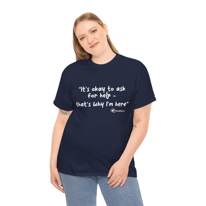 TheraPurrs Phrase T-Shirt - "It's Okay to Ask for Help. That's Why I'm Here."