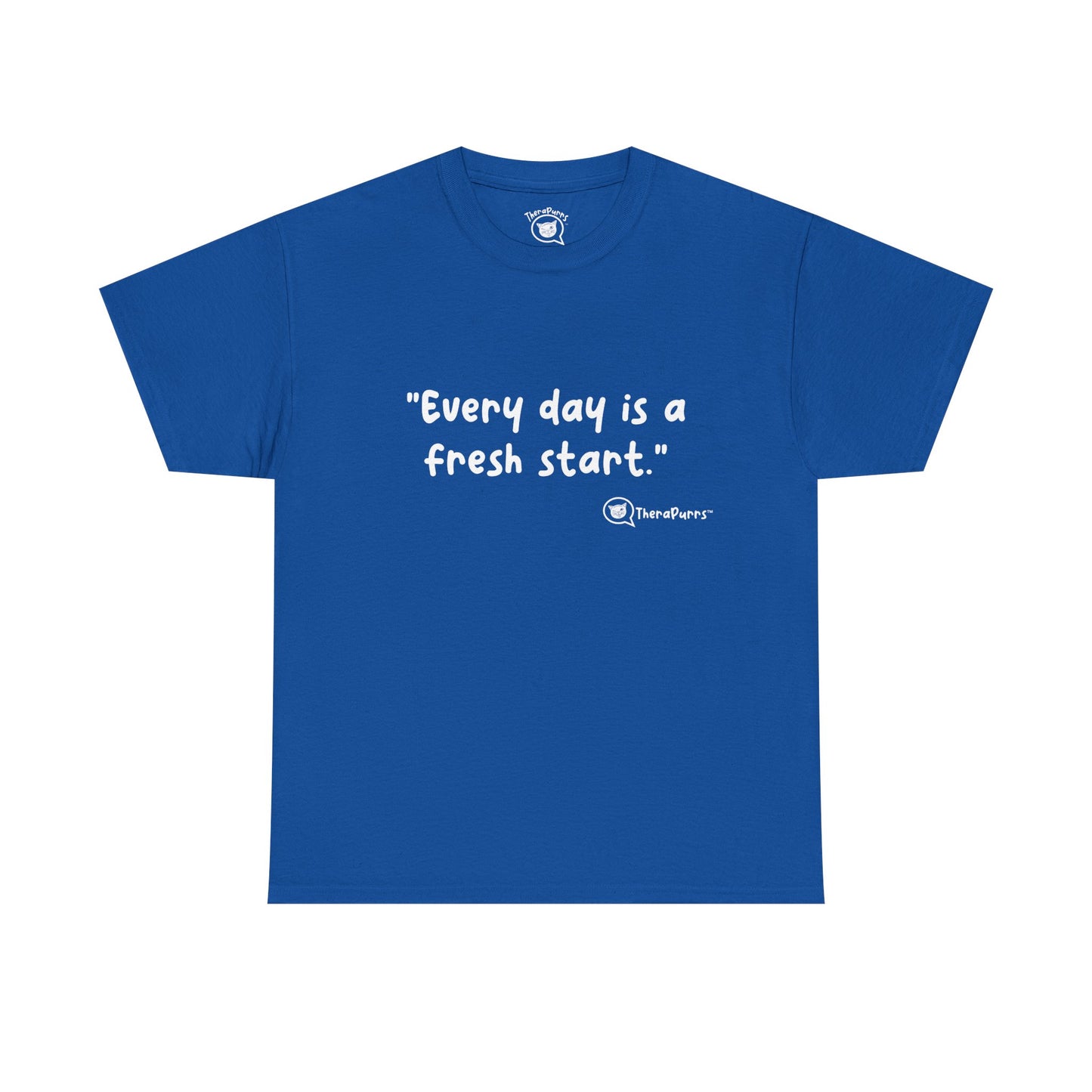 TheraPurrs Phrase T-Shirt - "Every day is a fresh start"