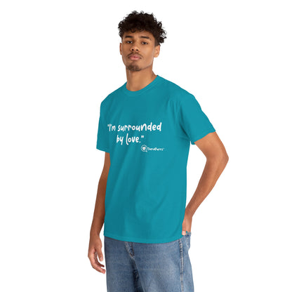 TheraPurrs Phrase T-Shirt - "I'm surrounded by love"