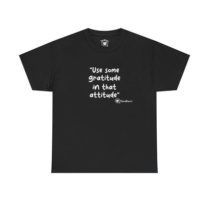 TheraPurrs Phrase T-Shirt - "Use some gratitude in that attitude"