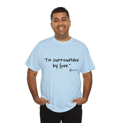TheraPurrs Phrase T-Shirt - "I'm surrounded by love"