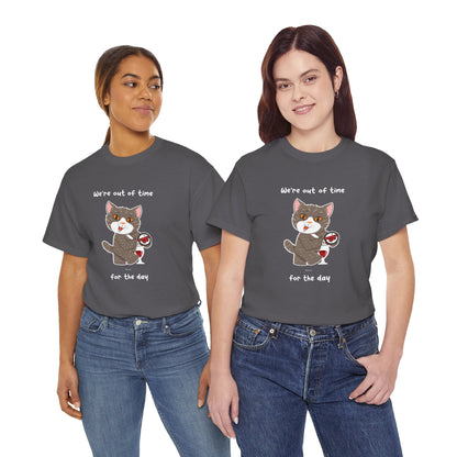 T-Shirt - HipaaCat - We're Out Of Time For The Day