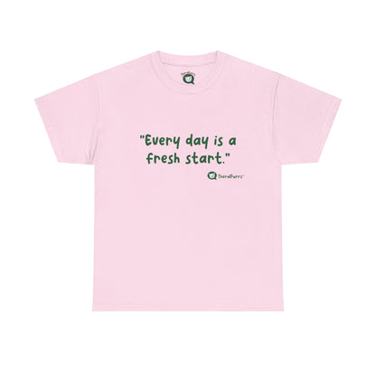 TheraPurrs Phrase T-Shirt - "Every day is a fresh start"