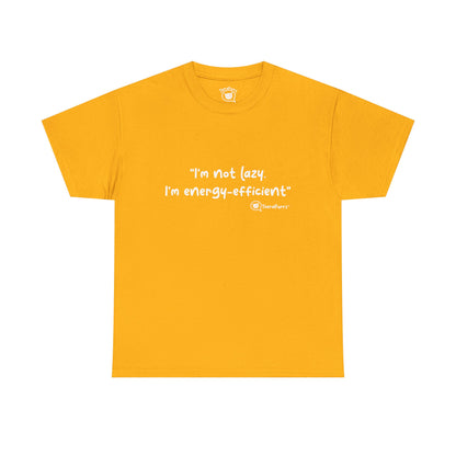 TheraPurrs Phrase T-Shirt - "I'm not lazy. I'm energy efficient."
