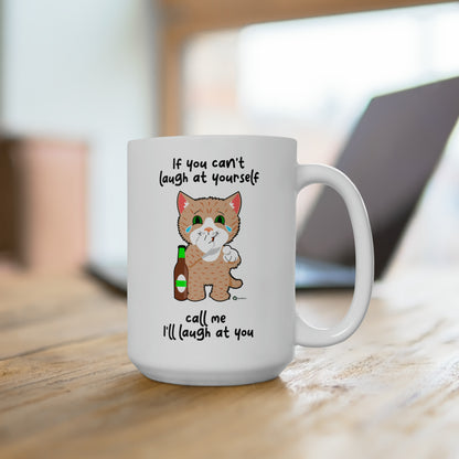 Ceramic Mug 15oz - SmartyCat - If you can't laugh at yourself - call me - I'll laugh at you