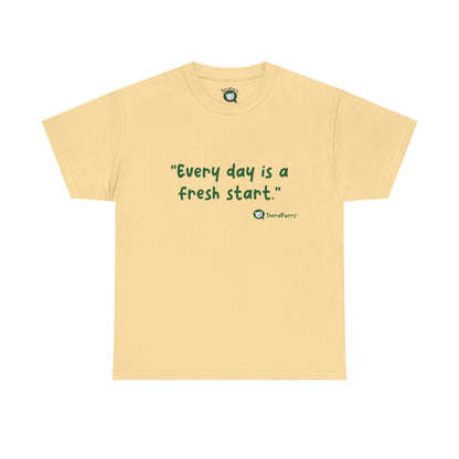 TheraPurrs Phrase T-Shirt - "Every day is a fresh start"
