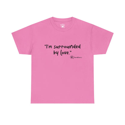 TheraPurrs Phrase T-Shirt - "I'm surrounded by love"