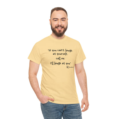 TheraPurrs Phrase T-Shirt - "If you can't laugh at yourself, call me, I'll laugh at you"
