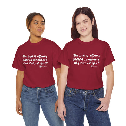 TheraPurrs Phrase T-Shirt - "The sun is always shining somewhere.  Why not on you?"