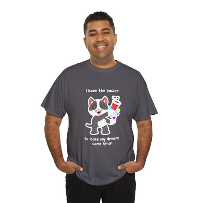 T-Shirt - PosiCat - I have the power to make my dreams come true