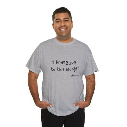 TheraPurrs Phrase T-Shirt - "I Bring Joy to This World"