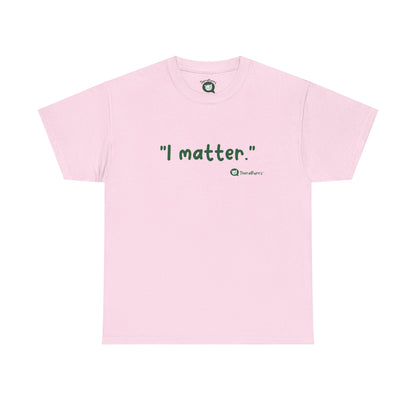 TheraPurrs Phrase T-Shirt - "I matter"