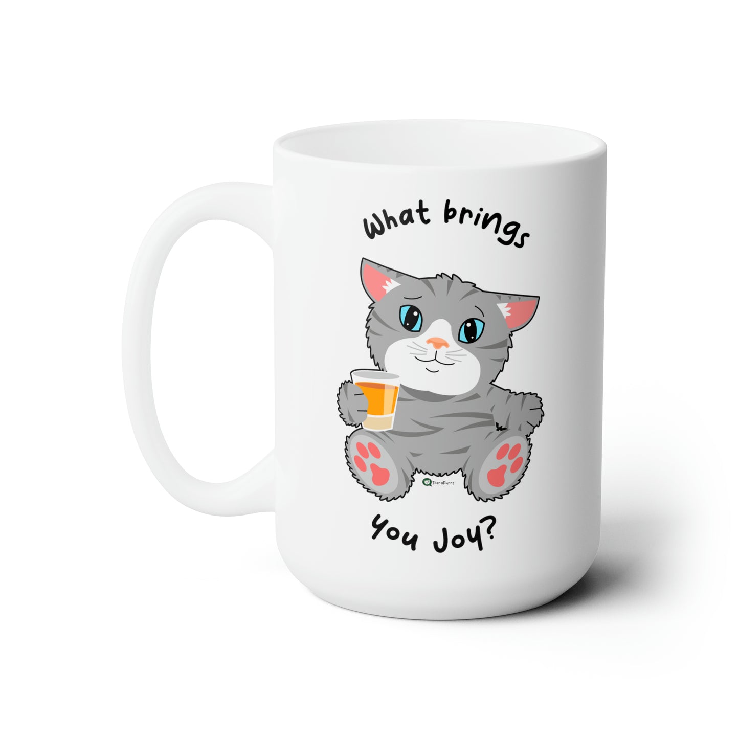 Ceramic Mug 15oz - TheraCat - What brings you joy?