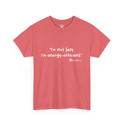 TheraPurrs Phrase T-Shirt - "I'm not lazy. I'm energy efficient."