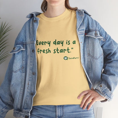 TheraPurrs Phrase T-Shirt - "Every day is a fresh start"