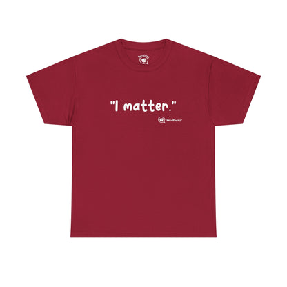 TheraPurrs Phrase T-Shirt - "I matter"