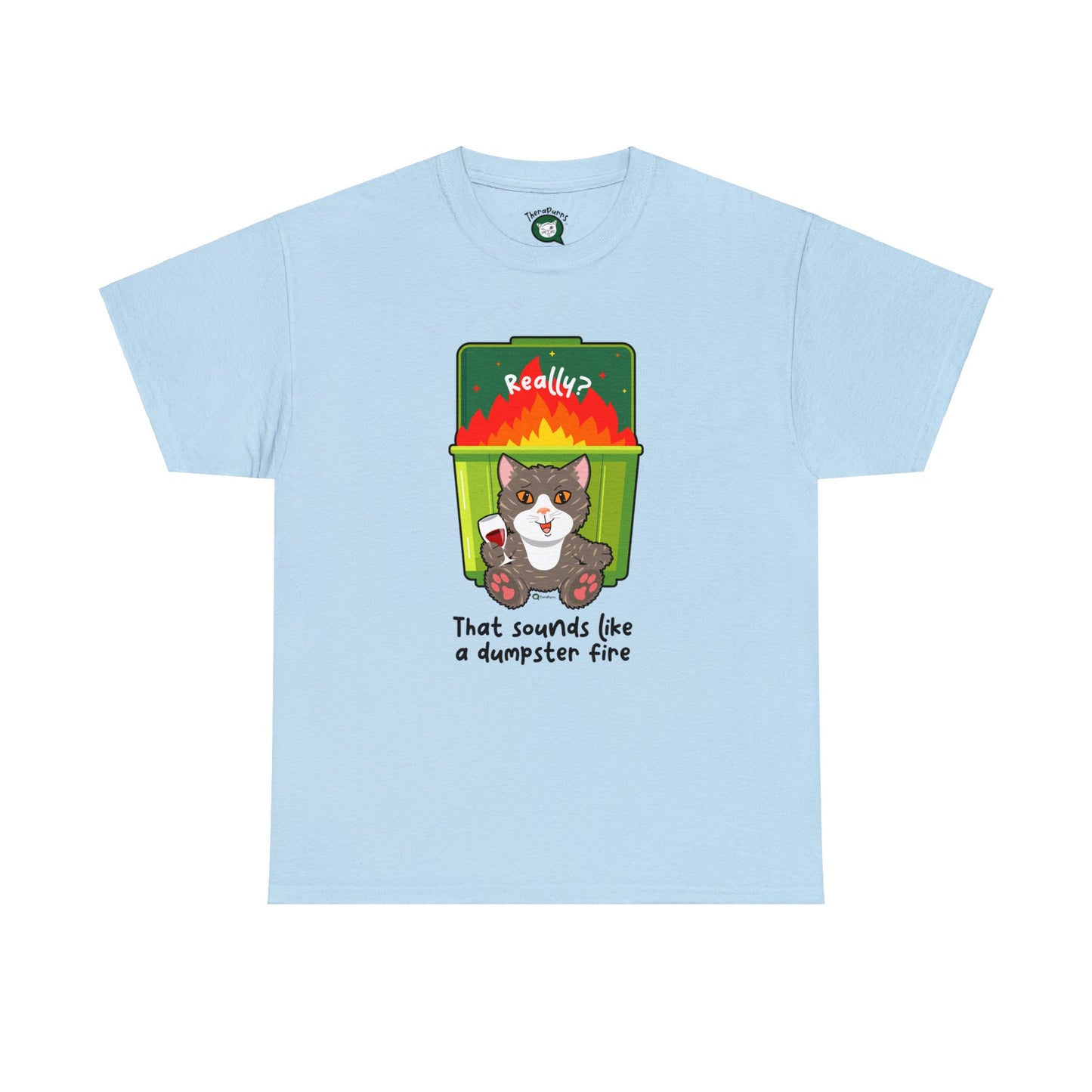 T-Shirt - HipaaCat - That Sounds Like A Dumpster Fire