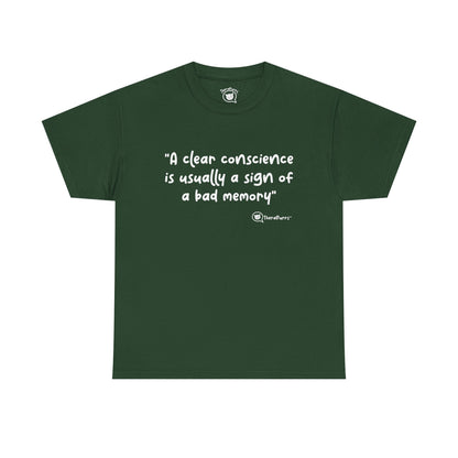 TheraPurrs Phrase T-Shirt - "A clear conscience is usually the sign of a bad memory"