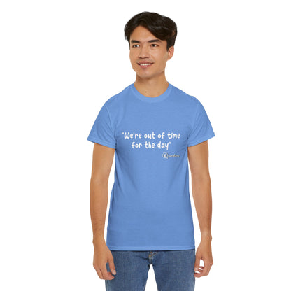 TheraPurrs Phrase T-Shirt - "We're Out of Time for the Day"