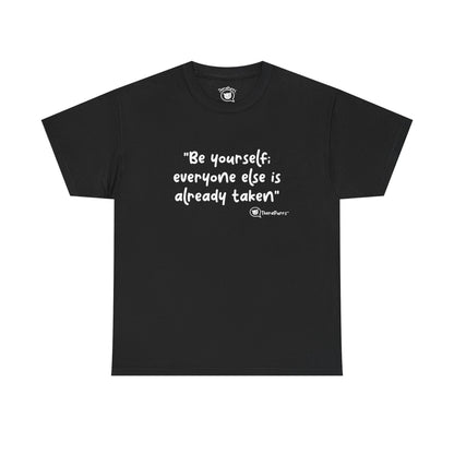 TheraPurrs Phrase T-Shirt - "Be yourself.  Everyone else is already taken."