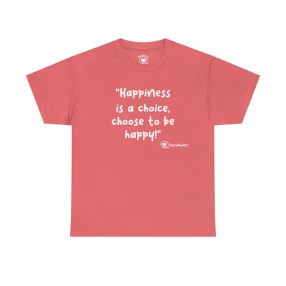 TheraPurrs Phrase T-Shirt - "Happiness is a choice.  Choose to be happy!"