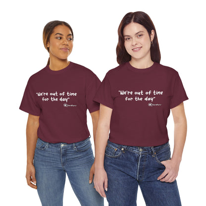TheraPurrs Phrase T-Shirt - "We're Out of Time for the Day"