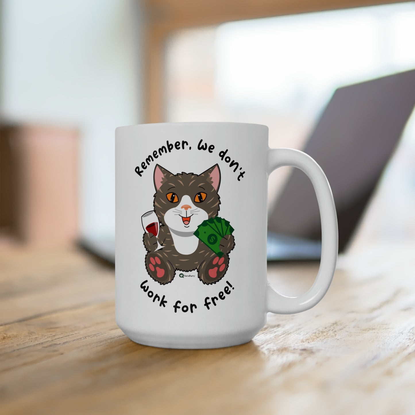 Ceramic Mug 15oz - HipaaCat - Remember, We Don't Work For Free!