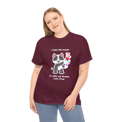 T-Shirt - PosiCat - I have the power to make my dreams come true