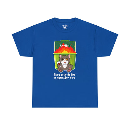 T-Shirt - HipaaCat - That Sounds Like A Dumpster Fire